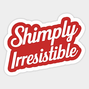 Shrimply irresistible Sticker